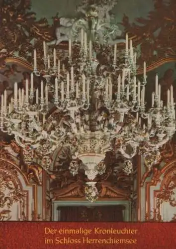 Herrenchiemsee - Schloss, der einmalige Kronleuchter - ca. 1980