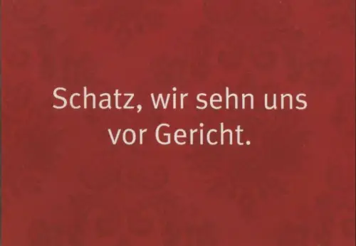 Wir sehen uns vor Gericht