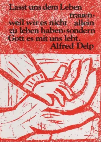 Alfred Delp dem Leben trauen