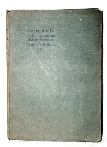 Zeitschrift des Deutschen und Österreichischen Alpenvereins, geleitet von Heinrich Heß, Band 48, Verlag des Deutschen und Österreichischen Alpenvereins, Wien, Jahrgang 1917, 200 Seiten, mit Frontispiz und vielen Abb. und Tafeln, inklusive...