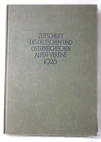 Barth, Hanns: Zeitschrift des Deutschen und Österreichischen Alpenvereins 1926, Band 57. 