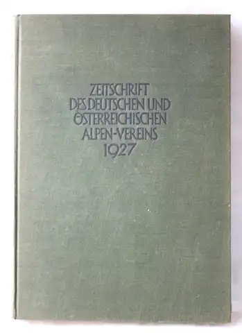 Barth, Hanns: Zeitschrift des Deutschen und Österreichischen Alpenvereins 1927, Band 58. 