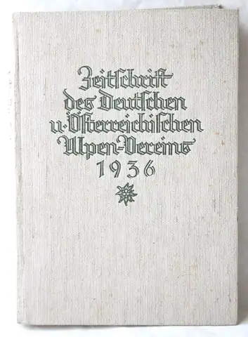 Barth, Hanns: Zeitschrift des Deutschen und Österreichischen Alpenvereins 1936, Band 67. 