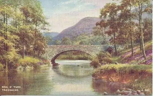 PC27712 Brig O Turk. Trossachs. Valentinstag. Kunstfarbe. Nr. A.521