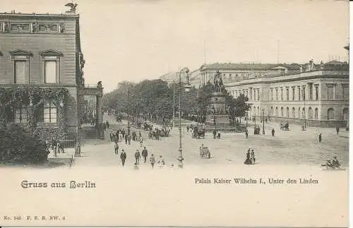 PC38882 Gruss aus Berlin. Schloss Kaiser Wilhelm I. Unter den Linden. Nr. 543. B.