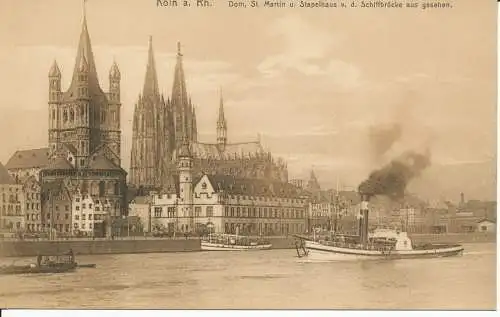 PC38942 Koln a. Rh. Dom St. Martin u. Stapelhaus v.d. Schiffbrucke aus Gesehen.