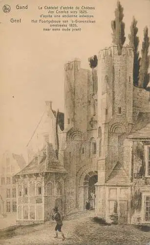 PC38606 Gent. Das Chatelet d Entree du Chateau des Comtes um 1825. D Nach einer