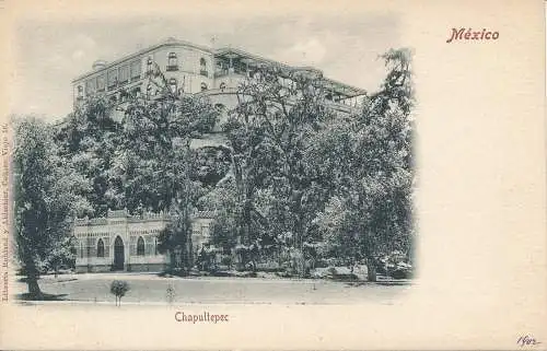 PC46463 Mexiko. Chapultepec. Ruhland und Ahlschier. B. Hopkins