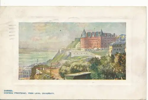 PC10874 Quebec. Chateau Frontenac. Von der Laval University. Tuck. Öle. Nr. P 25