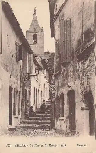 PC18792 Arles. Die Rue de la Roque. Levy und Neurdein vereint. Ausgewählt. Nr. 173