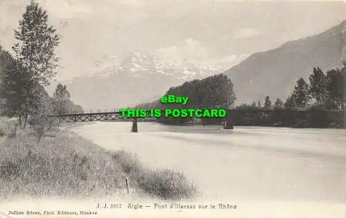 R601998 J.J. 5857. Adler. Illarsazbrücke über die Rhone. Jullien Brüder. 1907