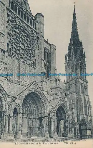 R036828 Kathedrale von Chartres. Das Nordportal und der Neue Turm. ND. Nr. 845