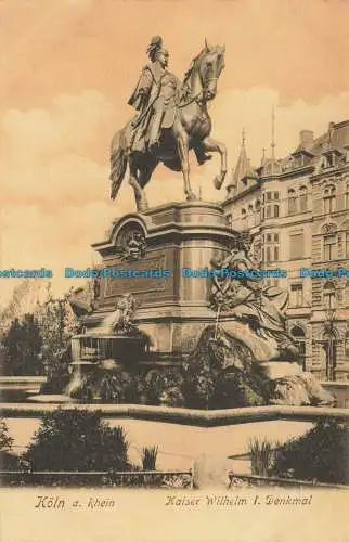 R626484 Koln a. Rhein. Kaiser Wilhelm I. Denkmal. Th. Creifelds