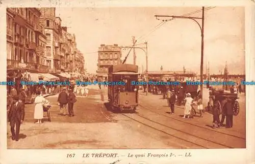 R132704 Le Treport. Der Quai Francois Ier. LL. Nr. 167. B. Hopkins