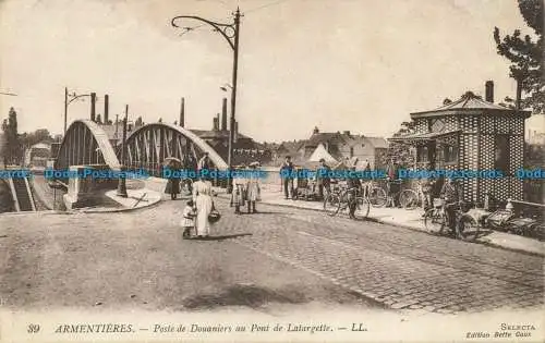 R647949 Armentieres. Zollstation an der Latargette-Brücke. LL. 39. Bette Cau