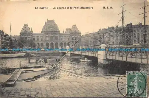 R160763 Le Havre. Die Börse und die Alexanderbrücke. H.L.Q. 1911