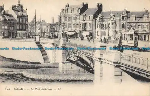 R160771 Calais. Die Richelieu-Brücke. LL. Nr. 175