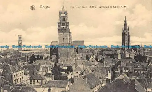 R159915 Brügge. Die drei Türme. Glockenturm Kathedrale und Kirche N.D. Ern. Thill.