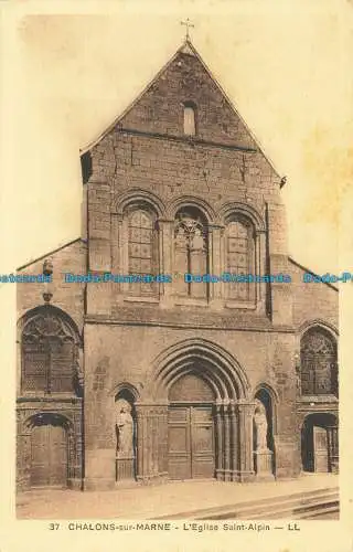 R655553 Chalons sur Marne. Die Kirche Saint Alpin. LL. 37. Abgabe und Neurdein Reuni