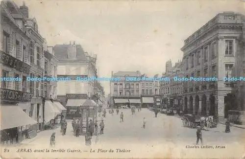 R173478 Arras avant le terrible Guerre. La Place du Theatre. Charles Ledieu. Lev