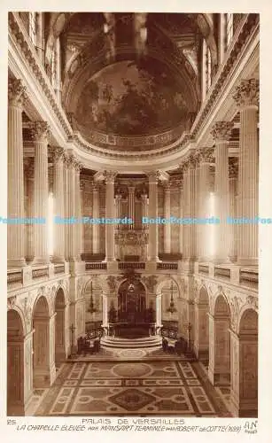 R178984 Palais de Versailles. La Chapelle Elevee par Mansart Terminee par Robert