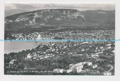 C010171 B.I.T. 102. Geneve. Le Palais lO. N.U. et la Ville vue par avion. L.