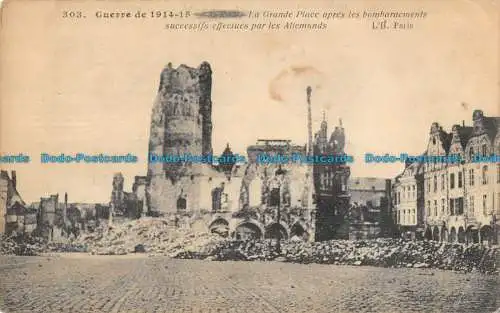 R101552 Guerre de 1914 15. La Grand Place apres les bombardements successifs eff