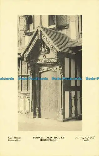 R637876 Hereford. Altes Haus. Veranda. Old House Committee. A.W.F.R.P.S