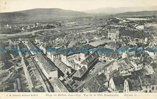 R637942 Siege de Belfort. Vue de la Ville Bombardee. J. B. Schmitt