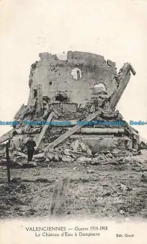R664007 Valenciennes. Guerre. Le Chateau d Eau a Dampierre. Giard
