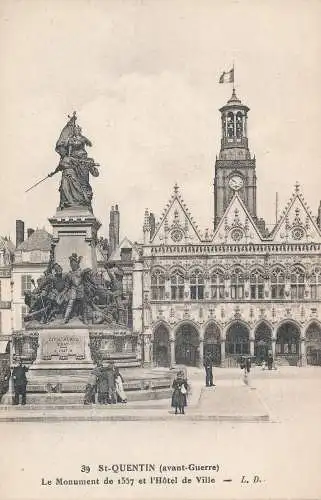 PC52181 St. Quentin. Le Monument de 1557 et l Hotel de Ville. L.D. No 39. B. Ho