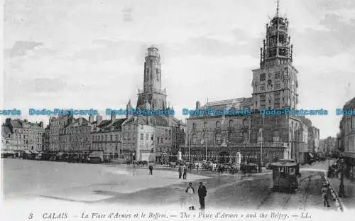 R044760 Calais. The Place d Armes und der Glockenturm. LL. Nr 3