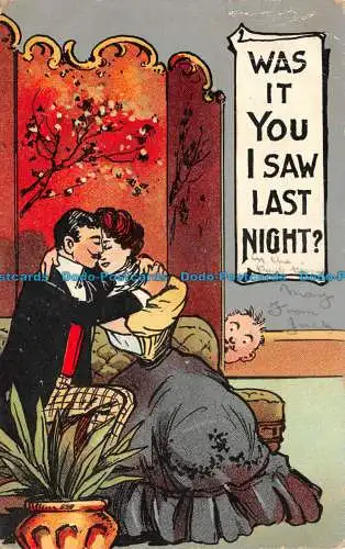 R111556 Was It You I swa Last Night. National. 1909