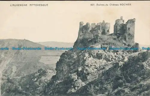 R125648 L Auvergne Pittoresque. Ruines du Chateau Rocher. Nr 407