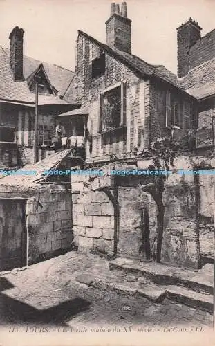 R711123 Touren. Une Vieille Maison du XV Siecle. La Cour. LL. 113. Levy et Neurde