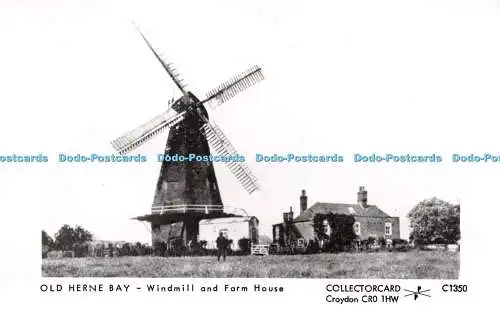 R235011 Old Herne Bay Windmill and Farm House Collectorcard C1350