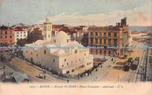 R246689 Alger Moschee El Djedid Palais Consulaire Amiraute E S Postkarte