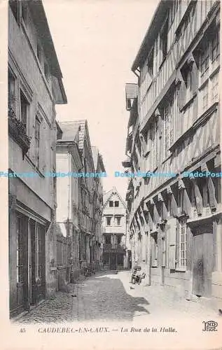 R252879 Caudebec en Caux La Rue de la Halle ND Phot Neurdein et Cie