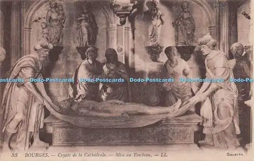 R273132 Bourges Crypte De La Cathedrale Mise Au Tombeau LL Selecta No 33 1915