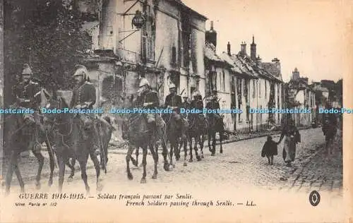 R328202 Guerre 1914 1915 Schraubstock Paris n 112 französische Soldaten durch Senlis