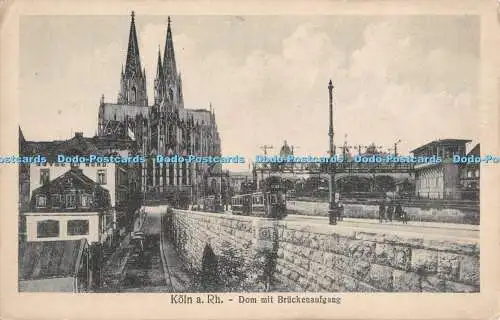 R327220 Köln a Rh Dom mit Bruckenaufgang Postkarte