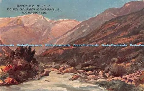 R347101 Republica de Chile Rio Aconcagua Der Aconcaguafluss Aconcagua River H K