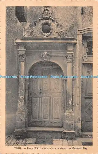 R360255 Toul Porte XVII Siecle d une Maison rue Generale Foy Cliche et Edition L