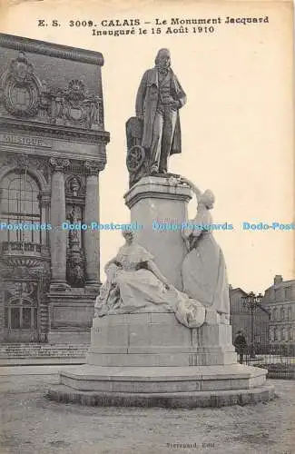 R363509 Calais E S 3009 Le Monument Jacquard Inaugure le 15 Aout 1910 Carte Post