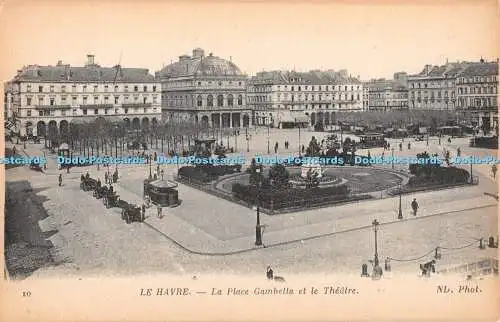 R369601 10 Le Havre La Place Gambetta et le Theatre ND Phot Imp Phot Neurdein