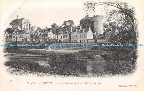 R410544 17 Pont de lArche Vue Generale prise de lIle de Bon Port Collection ND P