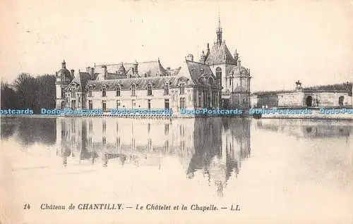 R425969 Chateau de Chantilly Le Chatelet et la Chapelle LL 14 Levy et Neurdein R