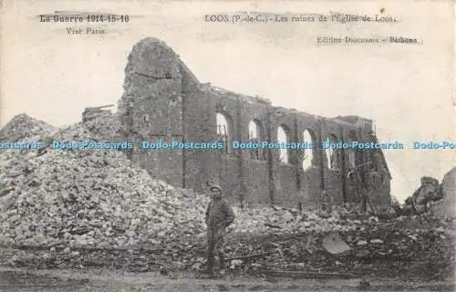 R427913 La Guerre 1914 15 16 Schraubstock Paris Loos P de C Les ruines de lEglise de Loo