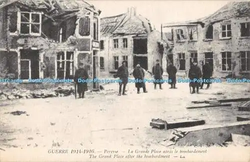 R480502 Guerre 1914 1916 Peruvse La Grande Place apres le bombardement Grand Pla