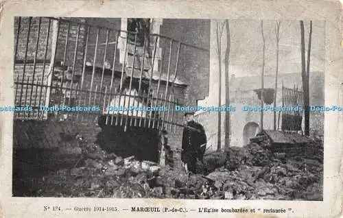 R480537 No 124 Guerre 1914 1915 Marceuil P de C LEglise bombardee et restauree H